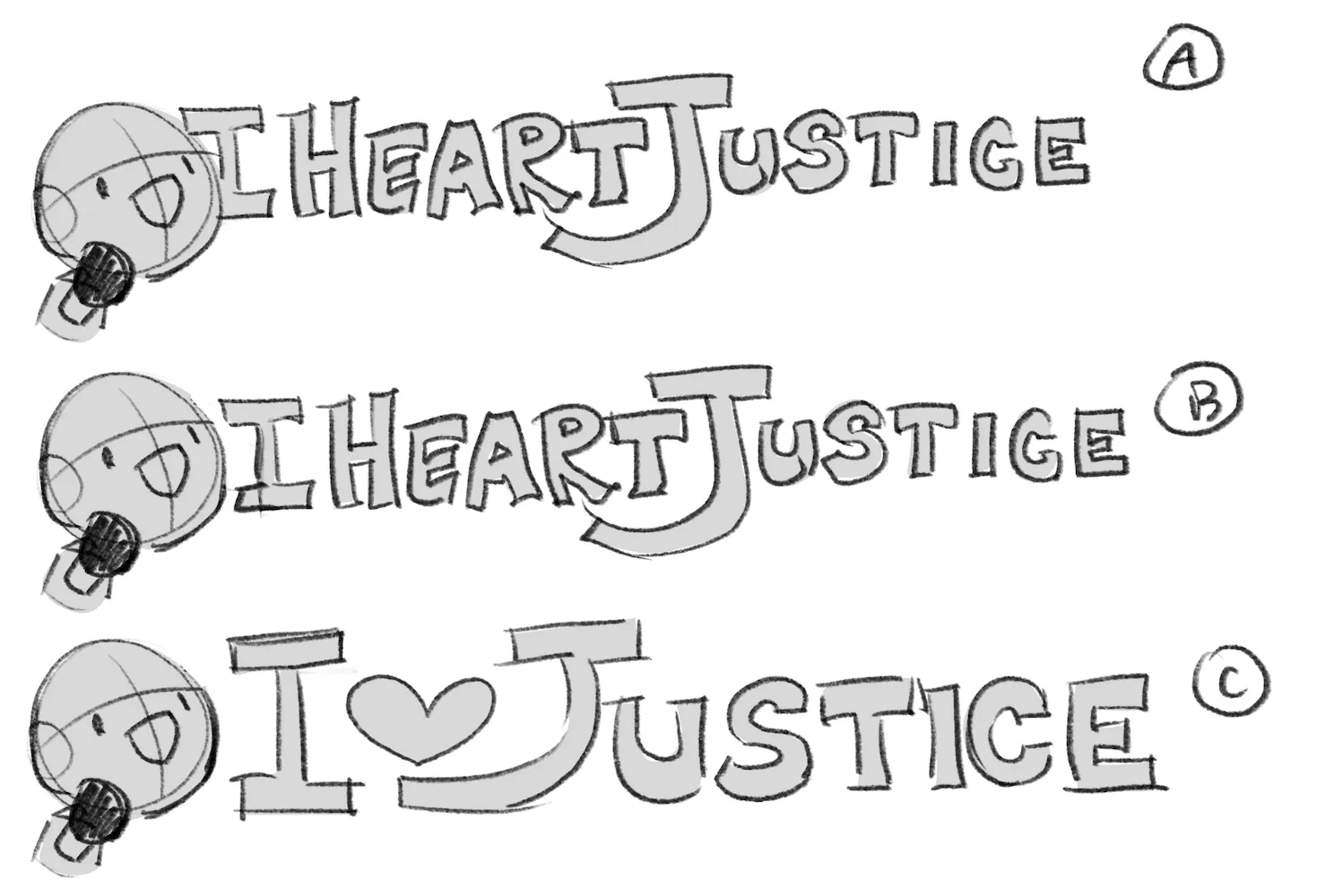 Rough thumbnails A to C: a round head with a mic beside the IHeartJustice wordmark, with option C swapping the word Heart for a heart shape