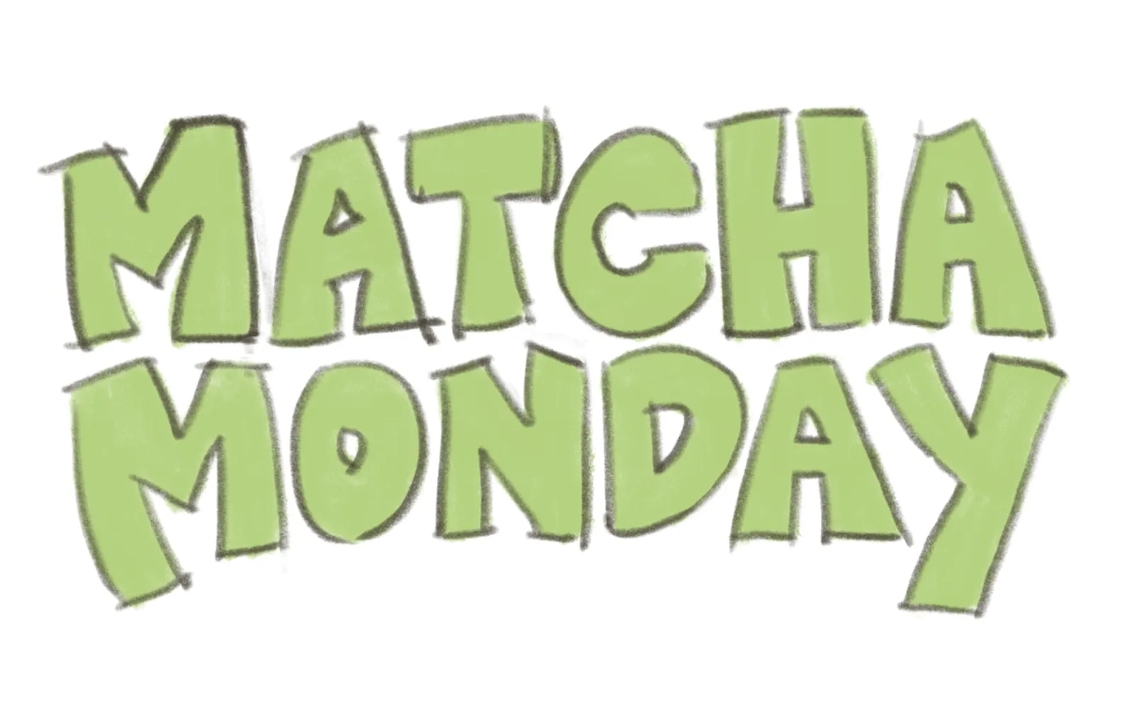 Lettering 1: blocky, angular green letters spelling Matcha Monday
