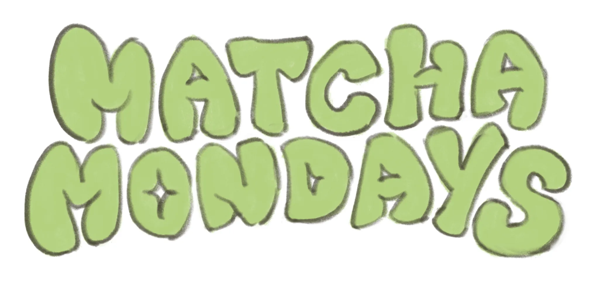 Lettering 5: chunky rounded bubble letters spelling Matcha Mondays, with a sparkle inside the O